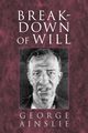 Breakdown of Will, Ainslie George