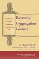 Becoming a Congregation of Learners, Aron Isa