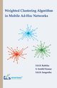 Weighted Clustering Algorithm in Mobile Ad-Hoc Networks, Rathika S.K.B.