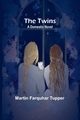 The Twins, Farquhar Tupper Martin