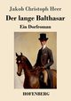 Der lange Balthasar, Heer Jakob Christoph