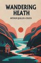 Wandering Heath, Quiller-Couch Arthur