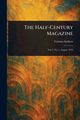 The Half-Century Magazine, Various