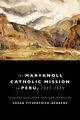 Maryknoll Catholic Mission in Peru, 1943-1989, Fitzpatrick-Behrens Susan