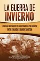 La Guerra de Invierno, History Captivating