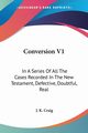 Conversion V1, Craig J. K.