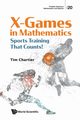 X-GAMES IN MATHEMATICS, TIM CHARTIER