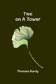 Two on a Tower, Hardy Thomas