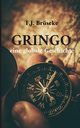 Gringo, Brseke Franz Josef