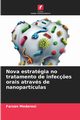 Nova estratgia no tratamento de infec?es orais atravs de nanopartculas, Modaresi Farzan