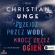 Przejd przez wod, krocz przez ogie, Unge Christian