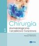 Chirurgia stomatologiczna i szczkowo-twarzowa Tom 1, Rahnama Mansur