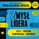 Umys Lidera, Majewska-Opieka Iwona