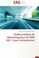 Guide pratique de marketing pour les pme vol 1 pour entrepreneur, NGAN TONYE-F