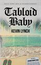 Tabloid Baby, Lynch Kevin