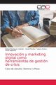 Innovacin y marketing digital como herramientas de gestin de crisis, Rodriguez Celedon Robert