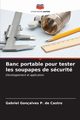 Banc portable pour tester les soupapes de scurit, Gonalves P. de Castro Gabriel