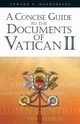 Concise Guide to the Documents of Vatican II, Hahnenberg Edward P