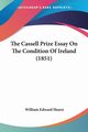 The Cassell Prize Essay On The Condition Of Ireland (1851), Hearn William Edward