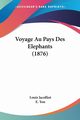 Voyage Au Pays Des Elephants (1876), Jacolliot Louis