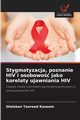 Stygmatyzacja, poznanie HIV i osobowo jako korelaty ujawniania HIV, Kazeem Olalekan Taoreed