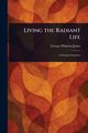 Living the Radiant Life, James George Wharton