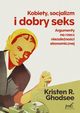 Kobiety socjalizm i dobry seks, Ghodsee Kristin