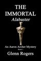 THE IMMORTAL Alabaster, Rogers Glenn