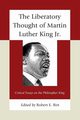 The Liberatory Thought of Martin Luther King Jr., 