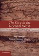 The City in the Roman West, c.250 BC-c.AD 250, Laurence Ray