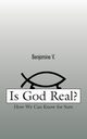 Is God Real?, Benjamine V.