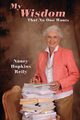 My Wisdom That No One Wants, Reily Nancy Hopkins