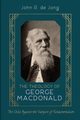 The Theology of George MacDonald, de Jong John R.