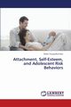 Attachment, Self-Esteem, and Adolescent Risk Behaviors, Young Burinskiy Robin