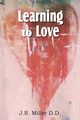 Learning to Love, Miller J. R.