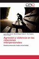 Agresin y violencia en las relaciones interpersonales, Oliva Zrate Laura