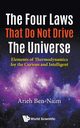 FOUR LAWS THAT DO NOT DRIVE THE UNIVERSE, THE, ARIEH BEN-NAIM