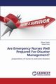 Are Emergency Nurses Well Prepared For Disaster Management?, Gaber Shreen