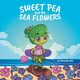 Sweet Pea and the Sea Flowers, Yake Rosalyn