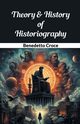 Theory & History of Historiography, Croce Benedetto