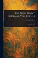 The Irish Penny Journal, Vol. 1 No. 14, Various