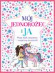 Mj Jednoroec i Ja Moje myli marzenia i magiczny przyjaciel, Bailey Ellen, Wright Becca
