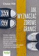 Jak wyznacza zdrowe granice, Hill Chase