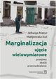 Marginalizacja - ujcie wielowymiarowe, Mazur Jadwiga, Ku Magorzata