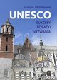 UNESCO Sukcesy, poraki, wyzwania, Michaowska Grayna