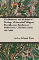 The Hermetic and Alchemical Writings of Aureolus Philippus Theophrastus Bombast, of Hohenheim, Called Paracelsus the Great, Waite Arthur Edward