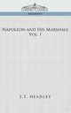 Napoleon and His Marshals, Volume 1, Headley J. T.