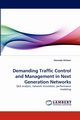 Demanding Traffic Control and Management in Next Generation Networks, Alshaer Hamada