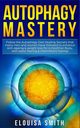 Autophagy Mastery, Smith Elouisa