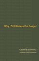 Why I Still Believe the Gospel, Boomsma Clarence